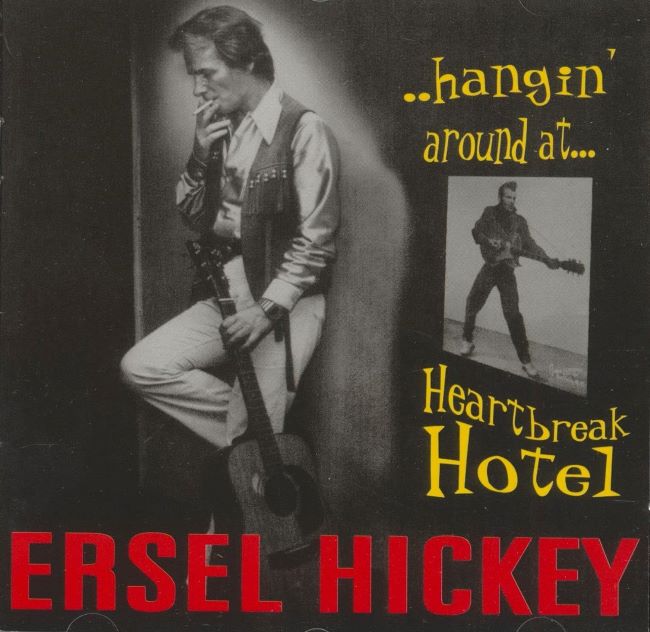 Hickey ,Ersel - Hangin' Around At Heartbreak Hotel